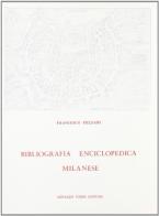 Bibliografia enciclopedica milanese (rist. anast. 1857) di Francesco Predari edito da Forni