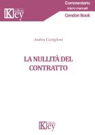 La nullità del contratto di Andrea Castiglioni edito da Key Editore