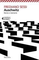 Auschwitz. Storia e memorie di Frediano Sessi, Enrico Mottinelli edito da Marsilio