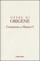 Opere di Origene vol. 11.3 di Origene edito da Città Nuova