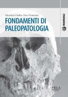 Fondamenti di paleopatologia di Valentina Giuffra, Gino Fornaciari edito da Pisa University Press