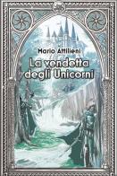 La vendetta degli unicorni. Ediz. integrale di Mario Attilieni edito da CTL (Livorno)