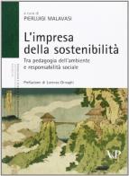 L' impresa della sostenibilità. Tra pedagogia dell'ambiente e responsabilità sociale edito da Vita e Pensiero