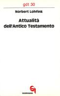 Attualità dell'Antico Testamento di Norbert Lohfink edito da Queriniana