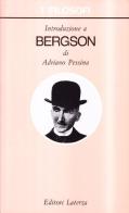 Introduzione a Bergson di Adriano Pessina edito da Laterza