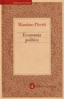 Economia politica di Massimo Pivetti edito da Laterza