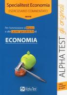 Specialitest economia. Eserciziario commentato di Daniele Tortoriello, Carlo Tabacchi edito da Alpha Test