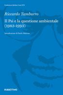 Il Psi e la questione ambientale (1983-1993) di Riccardo Tamburro edito da Rubbettino