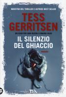 Il silenzio del ghiaccio di Tess Gerritsen edito da TEA