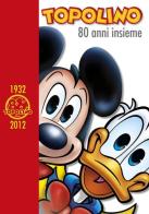 Topolino. 80 anni insieme edito da Disney Libri