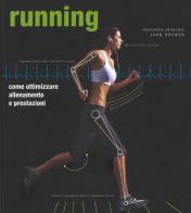 Running. Come ottimizzare allenamento e prestazioni di John Brewer edito da White Star