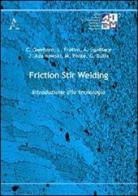 Friction stir welding. Introduzione alla tecnologia di Jaroslaw Adamowski, Gianluca Buffa, Livan Fratini edito da Aracne