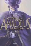 L' ombra di Amadeus di Pierdomenico Baccalario edito da Piemme