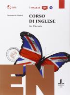 Corso di inglese. Livello A1-B1. Per le Scuole superiori. Con e-book. Con espansione online di Annamaria Morara edito da Loescher