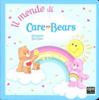Il mondo di Care Bears. Gli orsetti del cuore edito da Ape Junior