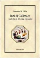 Inni di Callimaco tradotti da Dionigi Strocchi di Francesca M. Falchi edito da Edizioni dell'Orso