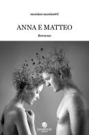 Anna e Matteo di Massimo Massimetti edito da Campano Edizioni