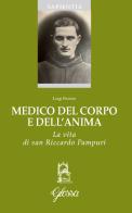 Medico del corpo e dell'anima. La vita di San Riccardo Pampuri di Luigi Pedrini edito da Glossa