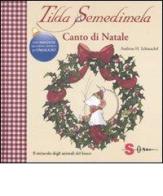 Tilda Semedimela. Canto di Natale. Con adesivi. Ediz. illustrata di Andreas H. Schmachtl edito da Sonda