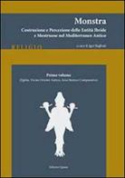 Monstra. Costruzione e percezione delle entità ibride e mostruose nel Mediterraneo antico vol.1 edito da Quasar