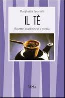 Il tè. Ricette, tradizioni e storia di Margherita Sportelli edito da Xenia