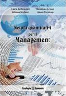 Metodi quantitativi per il management di Lucia Bellenzier, Rosanna Grassi, Silvana Stefani edito da Esculapio