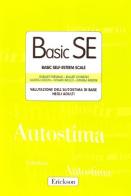 Basic SE. Basic self-esteem scale. Valutazione dell'autostima di base negli adult. Con protocolli edito da Centro Studi Erickson