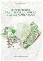 Il territorio tra il Tevere, l'Aniene e la via Nomentana. Municipio II, parte 2 di S. Dinuzzi, Ugo Fusco edito da L'Erma di Bretschneider