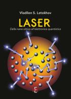 Laser. Dalla nano-ottica all'elettronica quantistica di Vladilen S. Letokhov edito da Di Renzo Editore