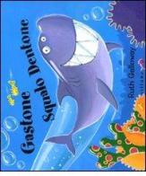 Gastone squalo dentone di Ruth Galloway edito da Sillabe