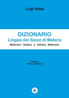 Dizionario Lingua dei Sassi di Matera di Luigi Volpe edito da Wip Edizioni