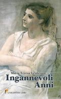 Ingannevoli anni di Maria Teresa Verdirame edito da Unigester