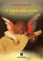 L' angelo della musica di Annagrazia Ruscitti edito da Masciulli Edizioni