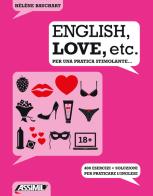 English, love, etc. Per una pratica stimolante... 400 esercizi + soluzioni per praticare l'inglese di Hélène Bauchart edito da Assimil Italia