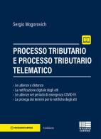 Processo tributario e processo tributario telematico di Sergio Mogorovich edito da Maggioli Editore