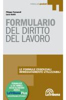 Formulario di diritto del lavoro. Con Contenuto digitale (fornito elettronicamente) di Filippo Fornaroli, Luca Gatti edito da La Tribuna