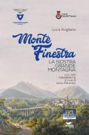 Monte Finestra. La nostra grande montagna di Lucia Avigliano edito da Area Blu Edizioni