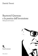 Raymond Queneau e la poetica dell'invenzione. Sulla genesi del romanzo di Daniela Tononi edito da 40due Edizioni