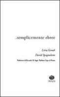 ... Semplicemente ebree di Livia Genah, David Spagnoletto edito da Kogoi Edizioni