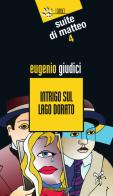 Intrigo sul lago dorato. Suite Di Matteo vol.4 di Eugenio Giudici edito da Eclissi