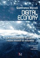 Digital economy. Le multinazionali digitali e i nuovi modelli di business di Gianfranco Miccoli edito da PM edizioni