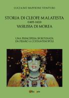 Storia di Cleofe Malatesta. Vasilissa di Morea vol.1 di Luciano Baffioni Venturi edito da Youcanprint