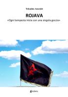 Rojava. «Ogni tempesta inizia con una singola goccia» di Francesco Caggese edito da EBS Print