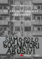 We are just abusive dreamers. Scampia lowers the sail di Monica Buonanno edito da De Nigris