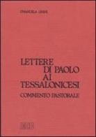 Lettere di Paolo ai tessalonicesi. Commento pastorale di Emanuela Ghini edito da EDB