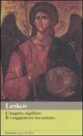 L' angelo sigillato-Il viaggiatore incantato di Nikolaj Leskov edito da Garzanti