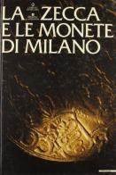 La zecca e le monete di Milano edito da Mazzotta