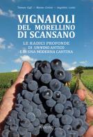 Vignaioli del Morellino di Scansano. Le radici profonde di un vino antico e di una moderna cantina edito da Innocenti Editore