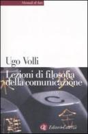 Lezioni di filosofia della comunicazione di Ugo Volli edito da Laterza