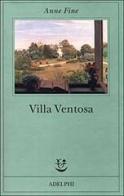 Villa Ventosa di Anne Fine edito da Adelphi